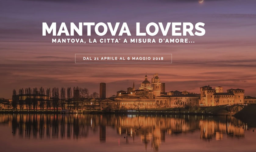 Mantova Lovers 2018 al via la rassegna che vestirà la città di romanticismo