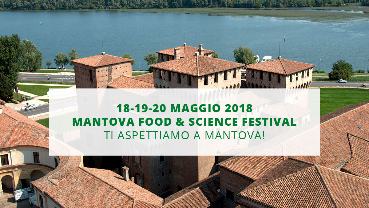 Food&Science festival Mantova 2018 programma, date, luoghi, eventi