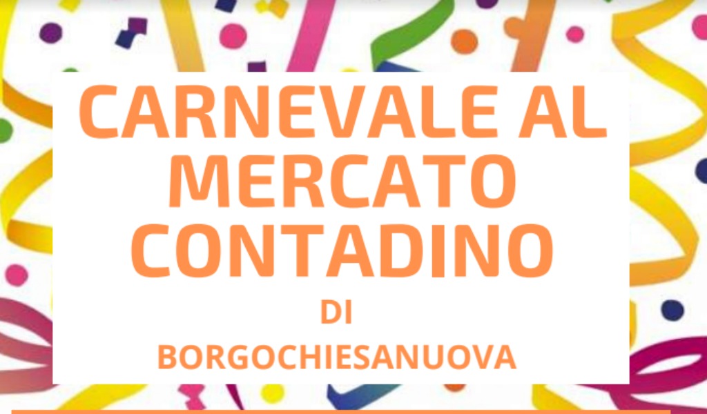 Carnevale al Mercato contadino di Borgochiesanuova, una mattina per i più piccoli